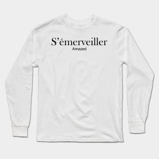 s'emerveiller - amazed Long Sleeve T-Shirt